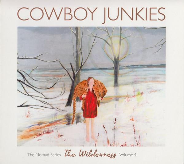Cowboy Junkies - Wilderness The Nomad Series Volume 4 - Cd