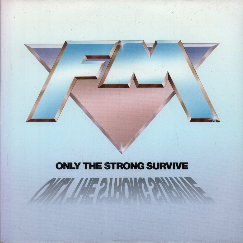 Fm (Uk Rock Group) - Only The Strong Survive - 7 Inch