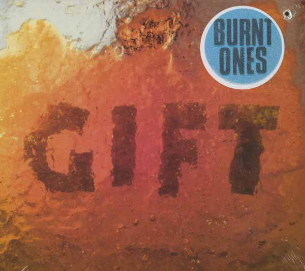 Burnt Ones - Gift - Cd