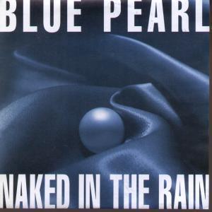 Blue Pearl - Naked In The Rain - 7 Inch