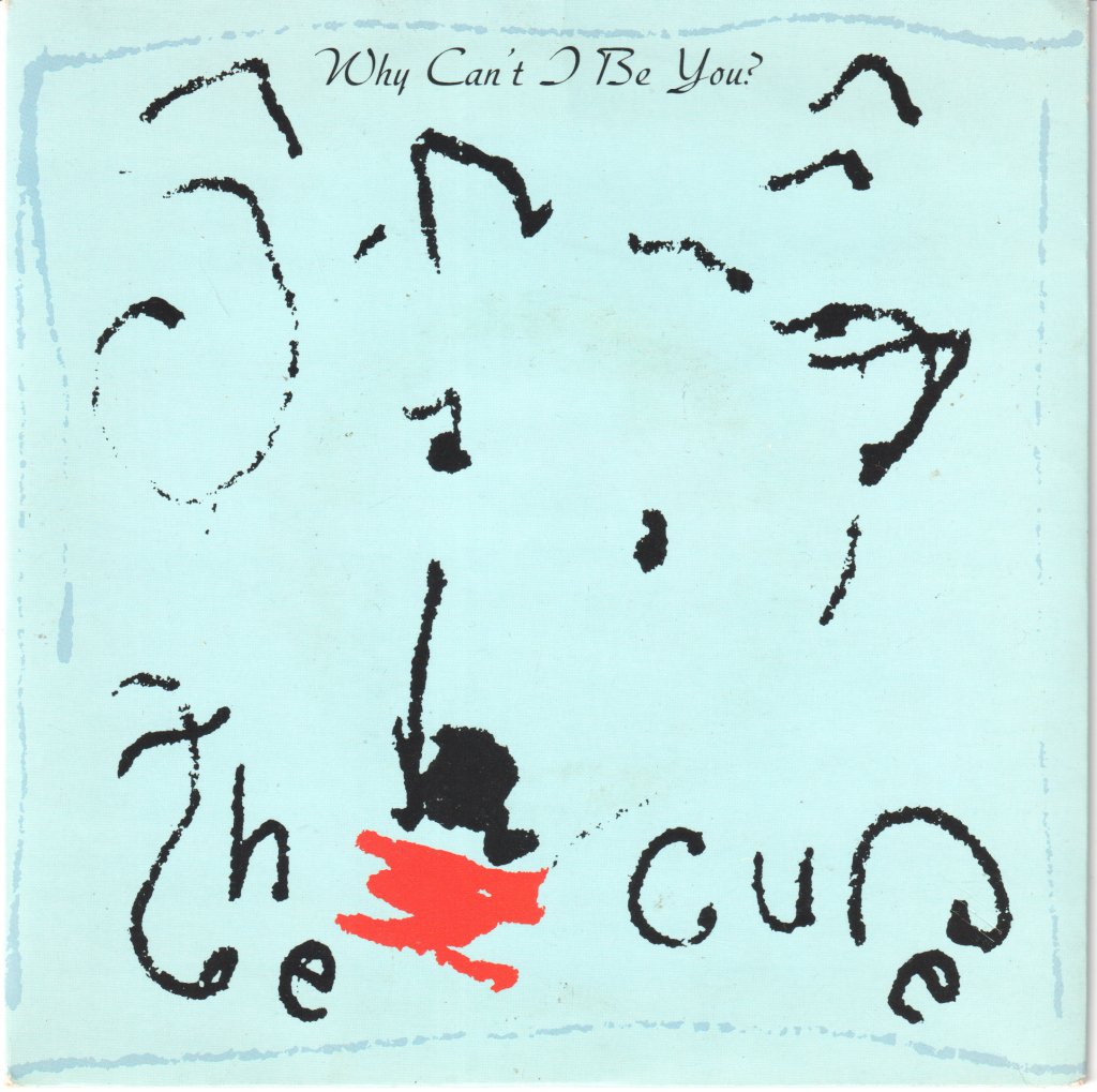 Cure - Why Can't I Be You? - 7 Inch