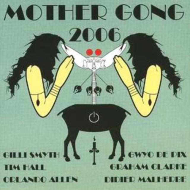 Mother Gong - Mother Gong 2006 - Cd