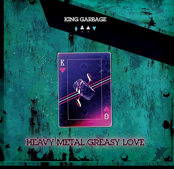King Garbage - Heavy Metal Greasy Love - Cd