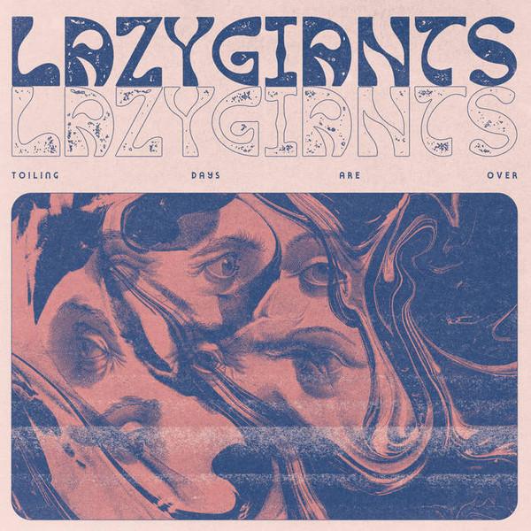 Lazy Giants - Toiling Days Are Over - Lp