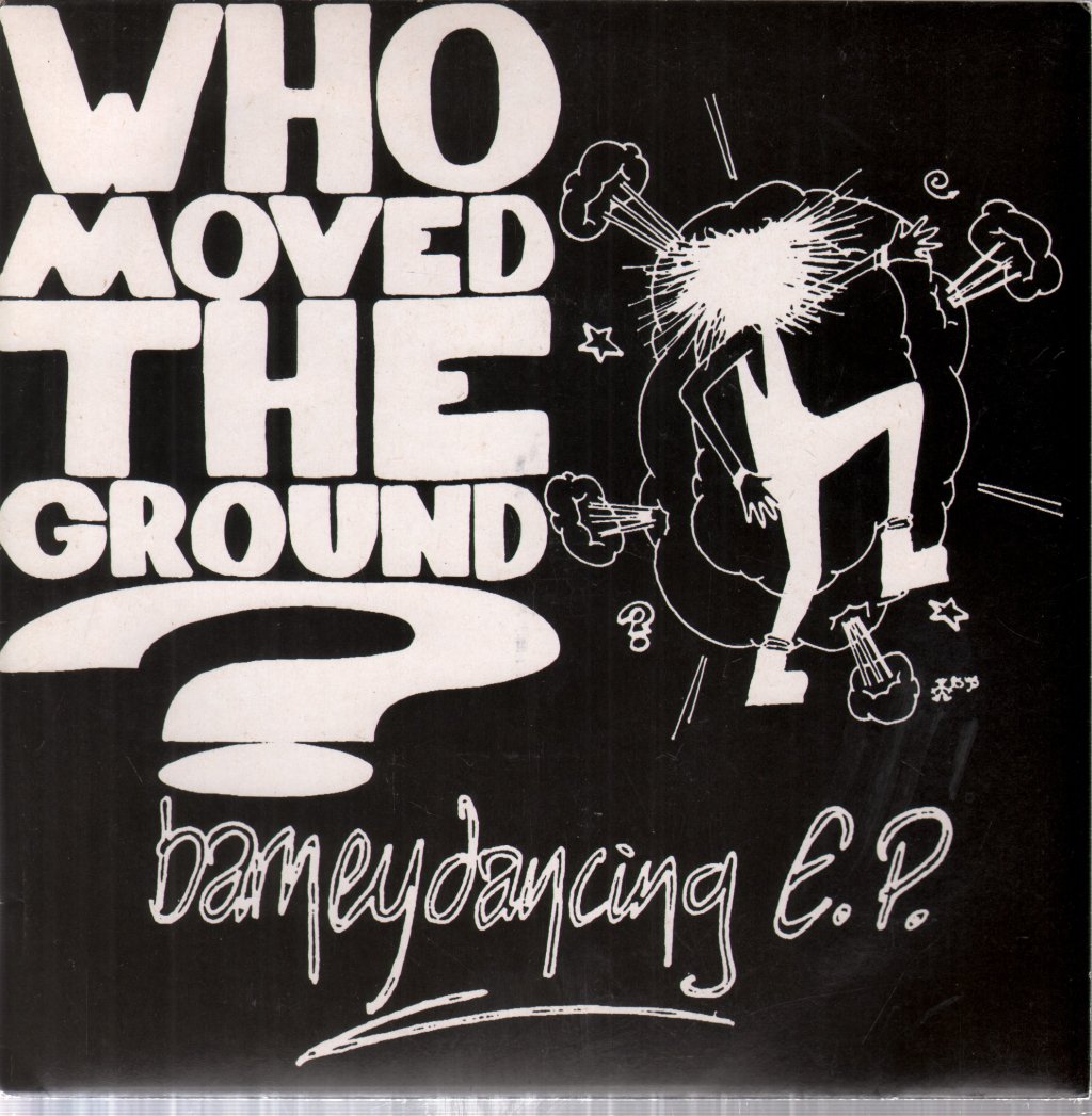 Who Moved The Ground - Barneydancing E.P. - 7 Inch