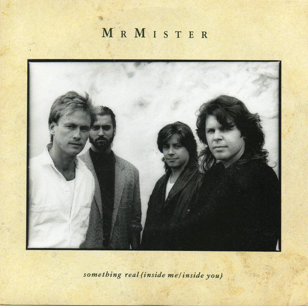 Mr Mister - Something Real (Inside Me / Inside You) - 7 Inch