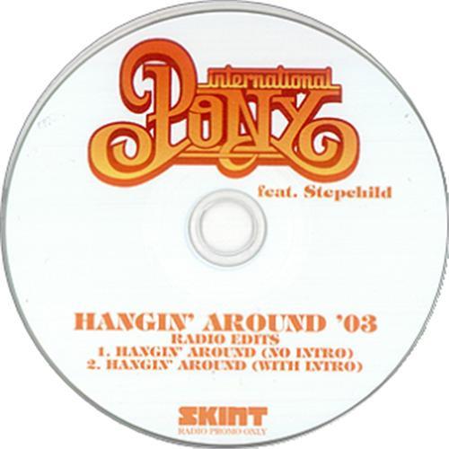International Pony feat. stepchild - Hangin' Around '03 - Cd