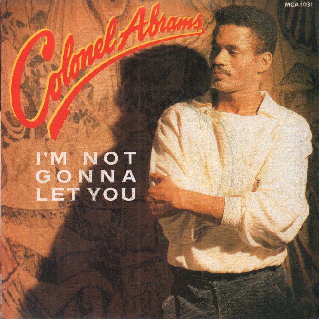 Colonel Abrams - I'm Not Gonna Let You - 7 Inch