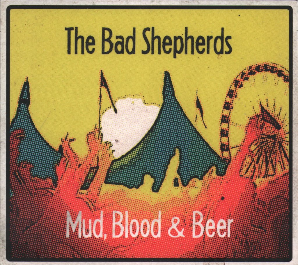 Bad Shepherds - Mud, Blood & Beer - Cd