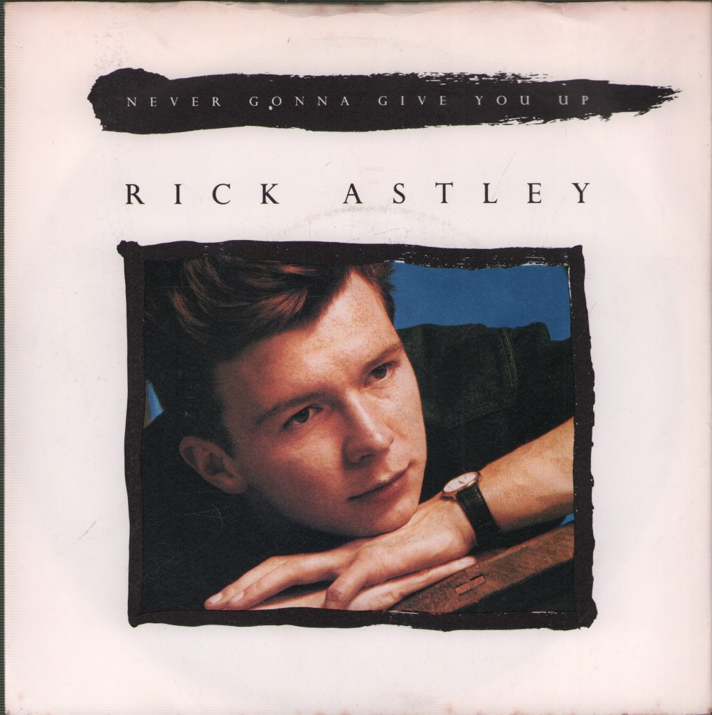 Rick Astley - Never Gonna Give You Up - 7 Inch