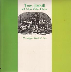 Tom Dahill With Glenn Walker Johnson - Ragged Hank Of Yarn - Lp