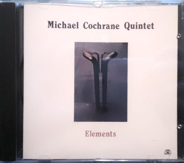 Michael Cochrane Quintet - Elements - Cd