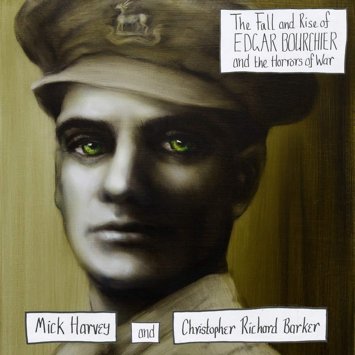 Mick Harvey And Christopher Richard Barker - Fall and Rise of Edgar Bourchier and the Horrors of War - Lp