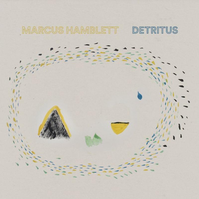 Marcus Hamblett - Detritus - Cd
