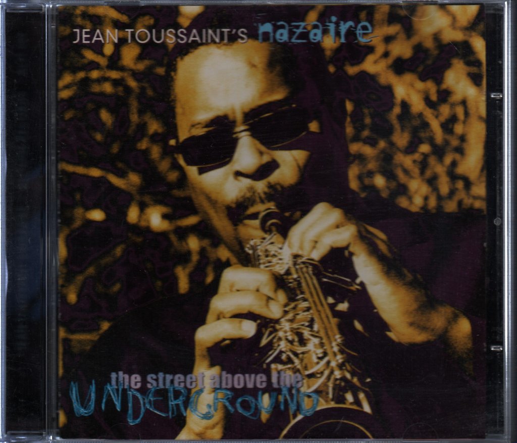 Jean Toussaint's Nazaire - Street Above The Underground - Cd