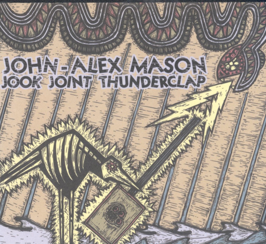 John-Alex Mason - Jook Joint Thunderclap - Cd