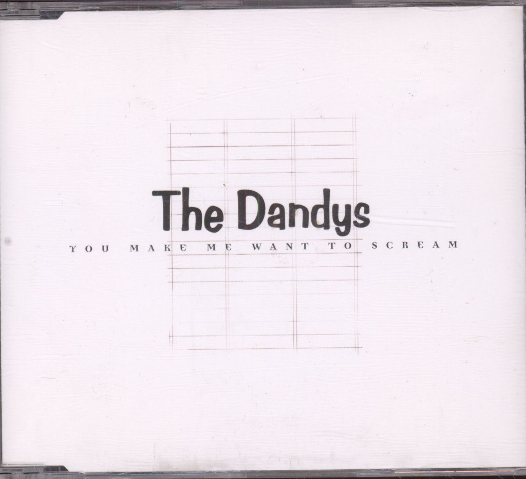 Dandys - You Make Me Want To Scream - Cd