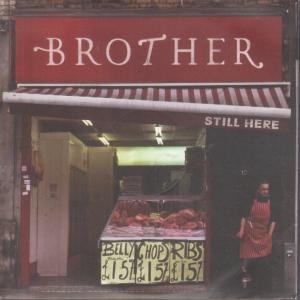 Brother - Still Here - Cd