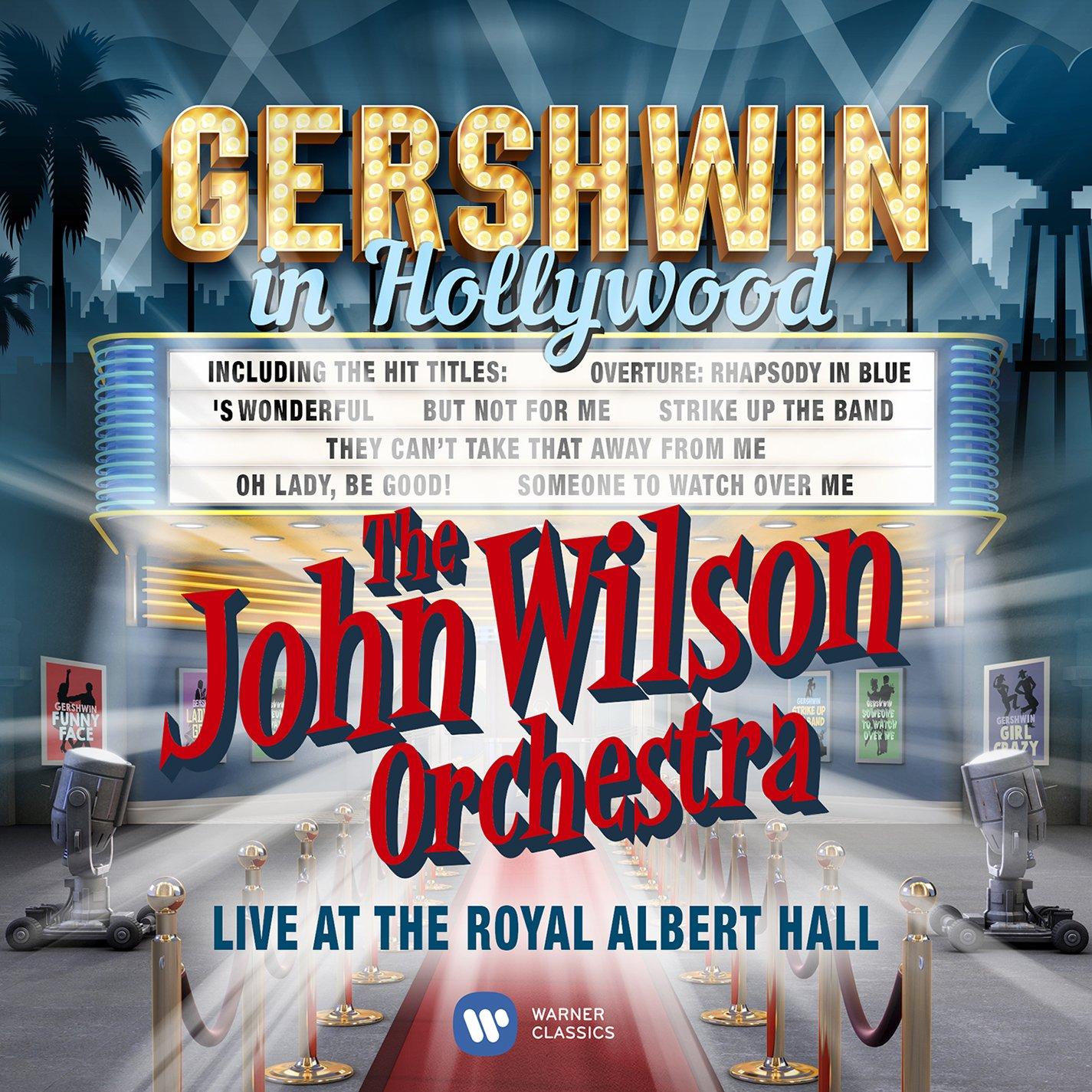 John Wilson Orchestra - Gershwin In Hollywood: Live At the Royal Albert Hall - Cd