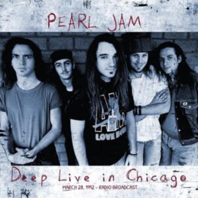 Pearl Jam - Deep - Live In Chicago - March 28. 1992 - Lp