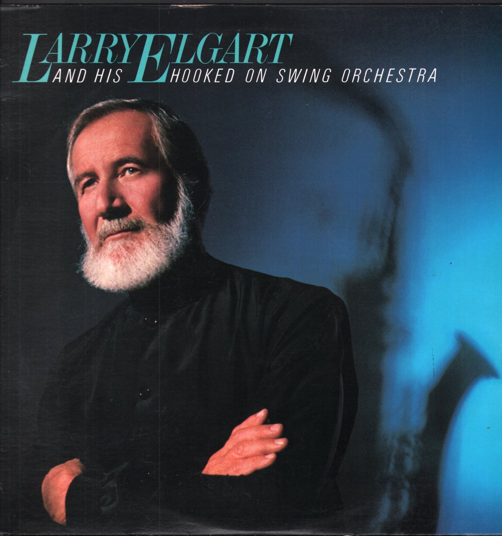 Larry Elgart And His Hooked On Swing Orchestra - Larry Elgart And His Hooked On Swing Orchestra - Lp