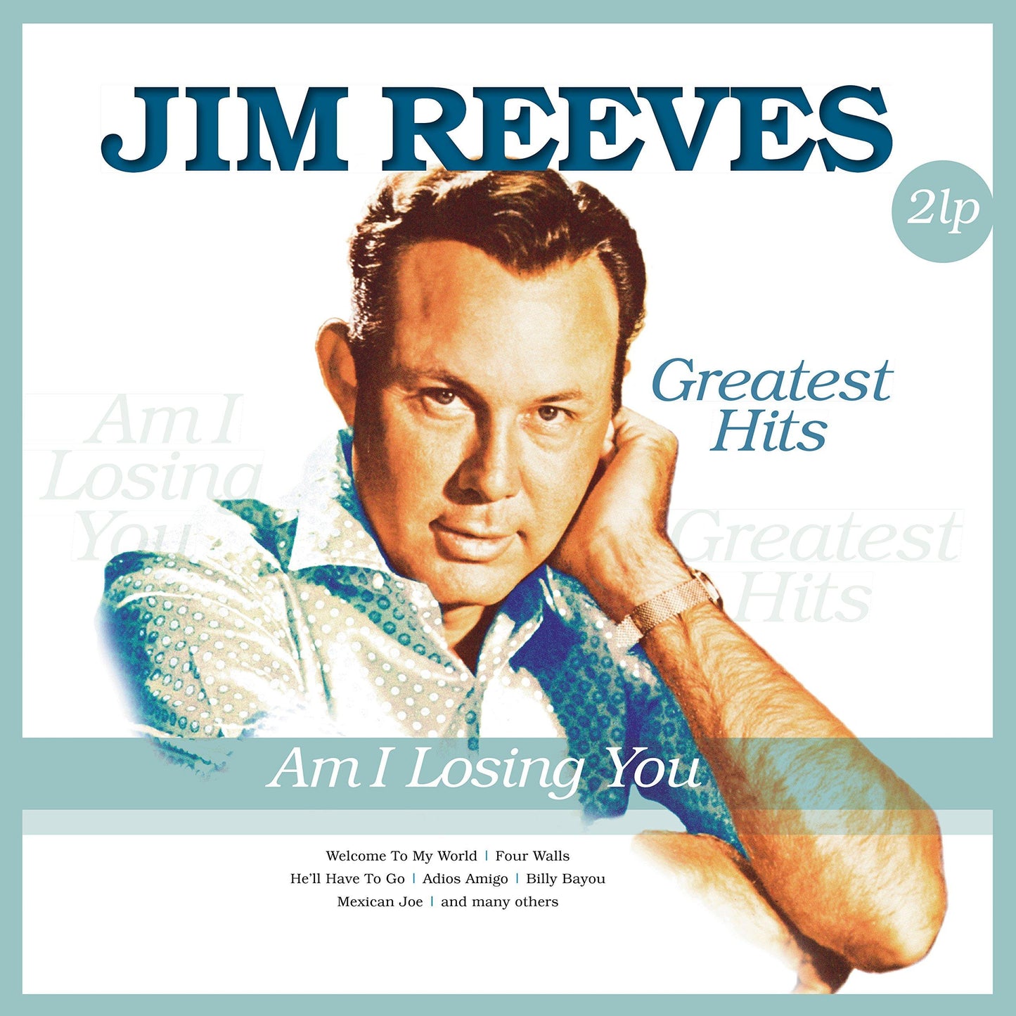 Jim Reeves - Am I Losing You / Greatest Hits - Double Lp