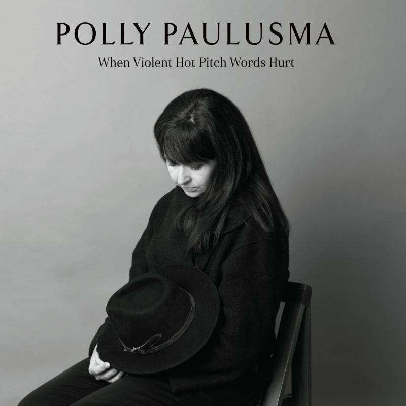 Polly Paulusma - When Violent Hot Pitch Words Hurt - Cd