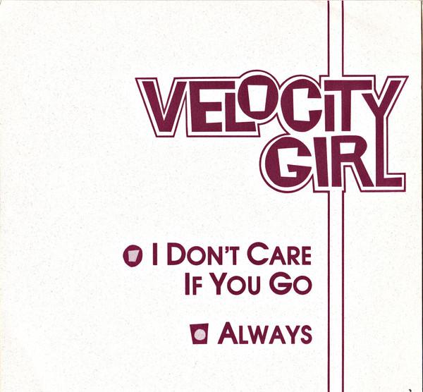 Velocity Girl - I Don't Care If You Go - 7 Inch
