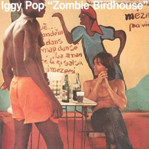 Iggy Pop - Zombie Birdhouse - Cd