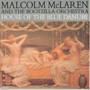 Malcolm Mclaren And The Bootzilla Orchestra - House Of The Blue Danube - 7 Inch