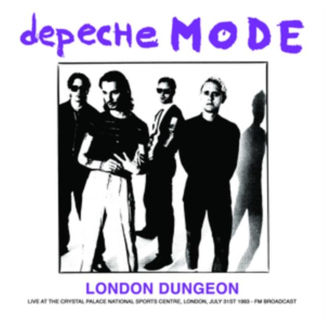 Depeche Mode - London Dungeon: Live At the Crystal Palace National Sports Centre. London. July 31st 1993 - Fm Broadcast - Double Lp