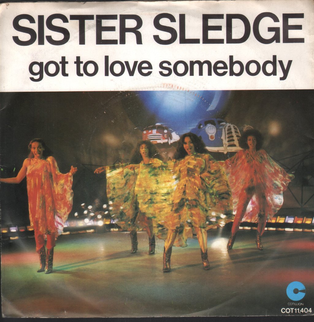 Sister Sledge - Got To Love Somebody - 7 Inch