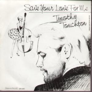 Timothy Touchton - Save Your Love For Me - 7 Inch