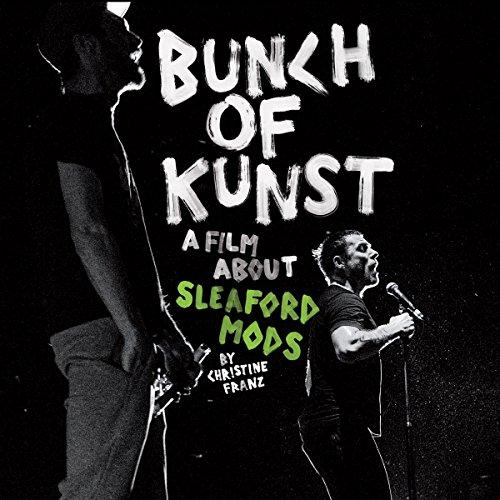Sleaford Mods - Bunch of Kunst: A Film About Sleaford Mods - Cd/Dvd