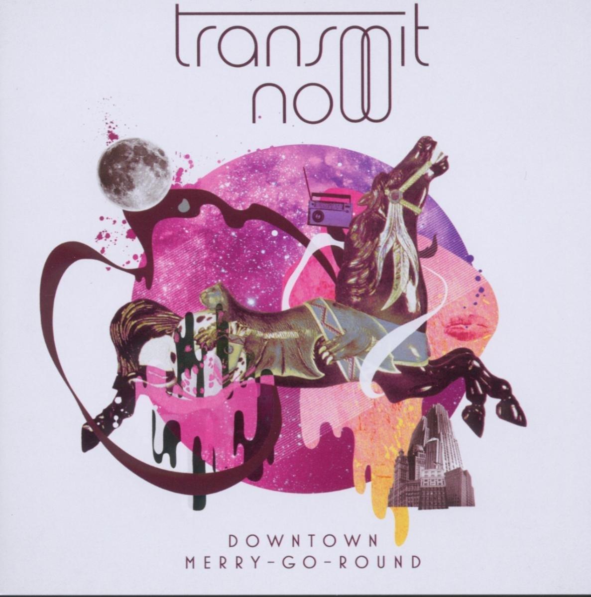 Transmit Now - Downtown Merry-Go-Round - Cd