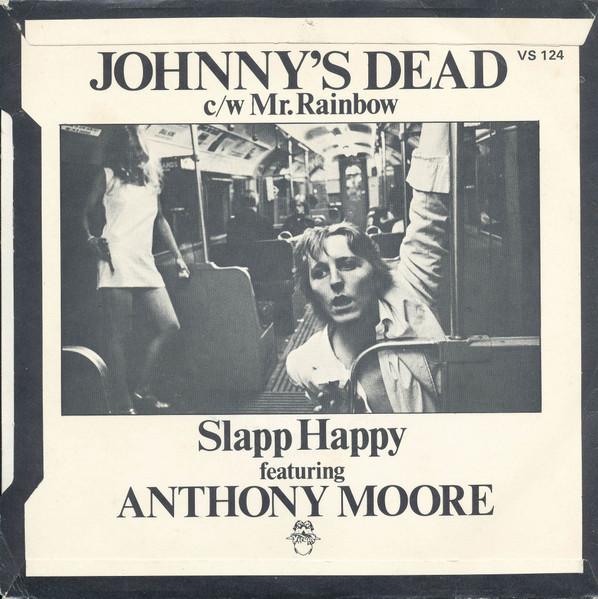 Slapp Happy Featuring Anthony Moore - Johnny's Dead - 7 Inch