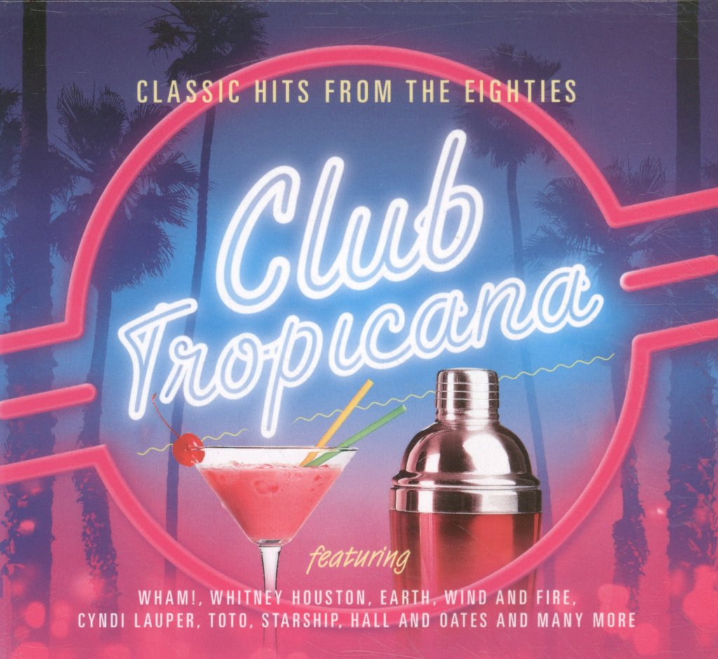 Various Artists - Club Tropicana - Classic Hits From The Eighties - Triple Cd