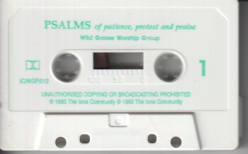 Wild Goose Worship Group - Psalms Of Patience, Protest And Praise - Cassette