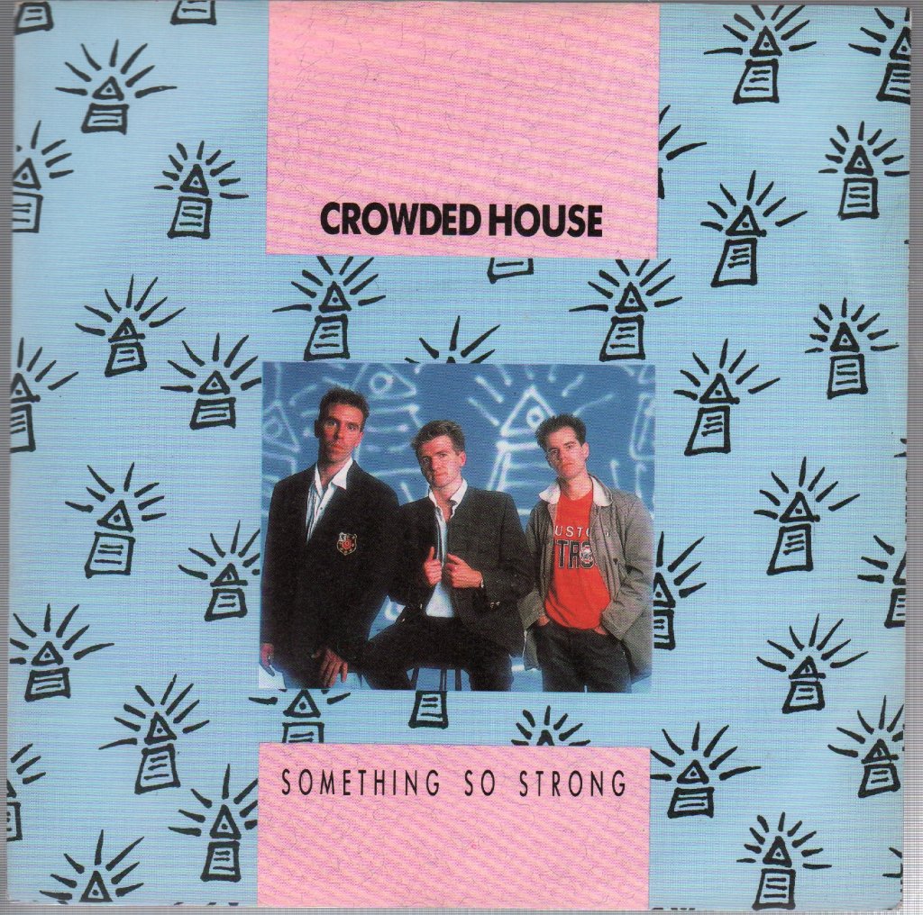Crowded House - Something So Strong - 7 Inch