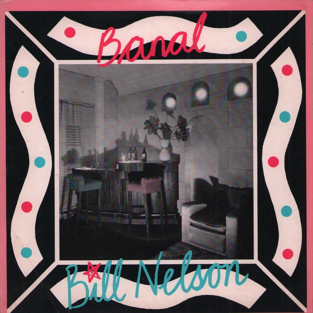 Bill Nelson - Banal - 7 Inch