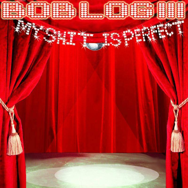 Bob Log Iii - My Shit Is Perfect - Cd