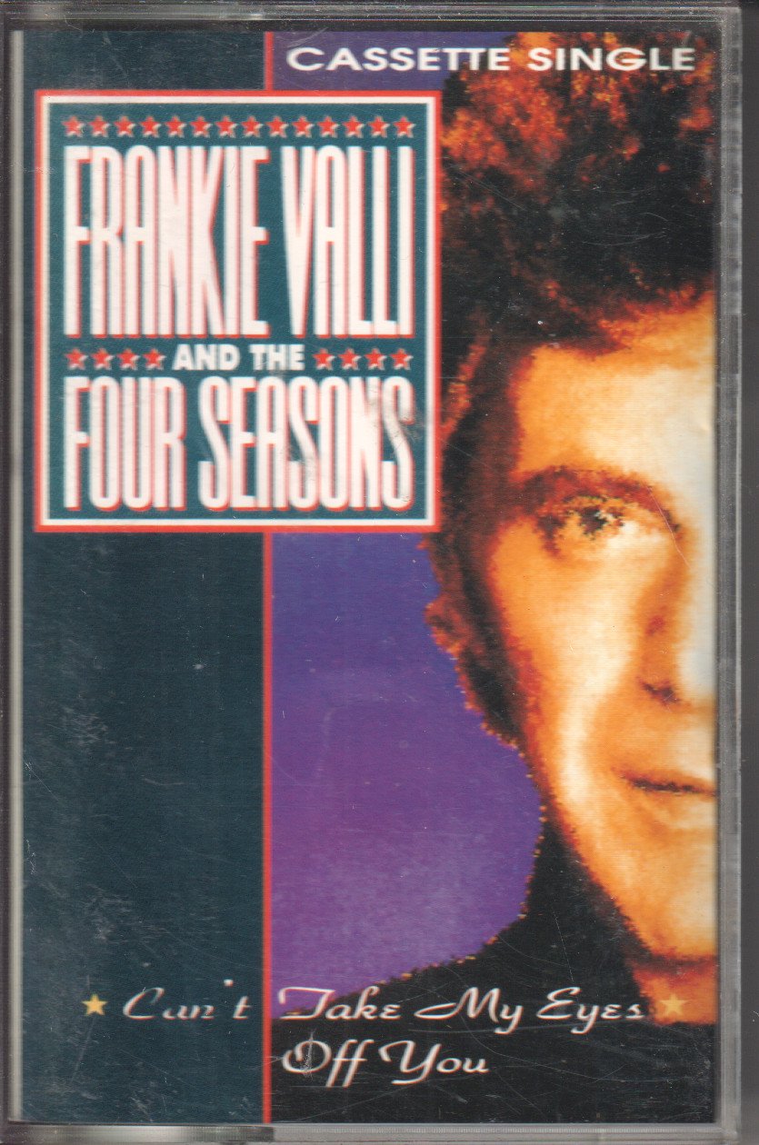 Frankie Valli And The Four Seasons - Can't Take My Eyes Off You - Cassette