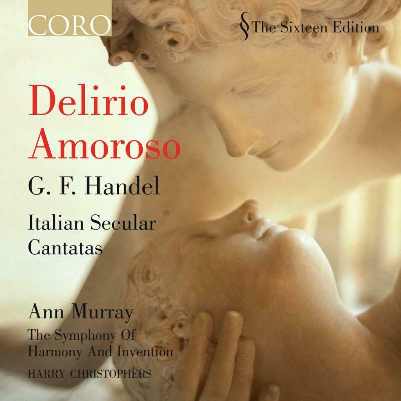 Sixteen - Delirio Amoroso - Italian Secular Cantatas By Handel - Cd