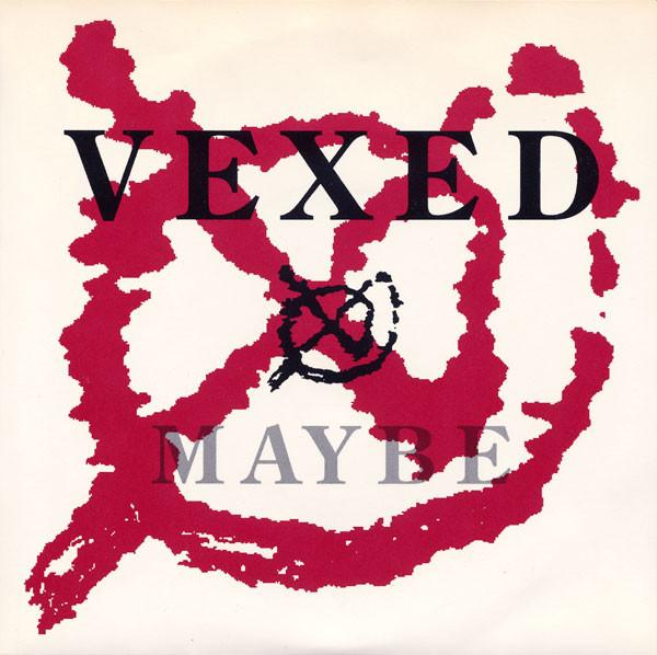 Vexed - Maybe - 7 Inch