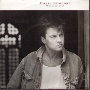 Paul Young - Wonderland - 7 Inch