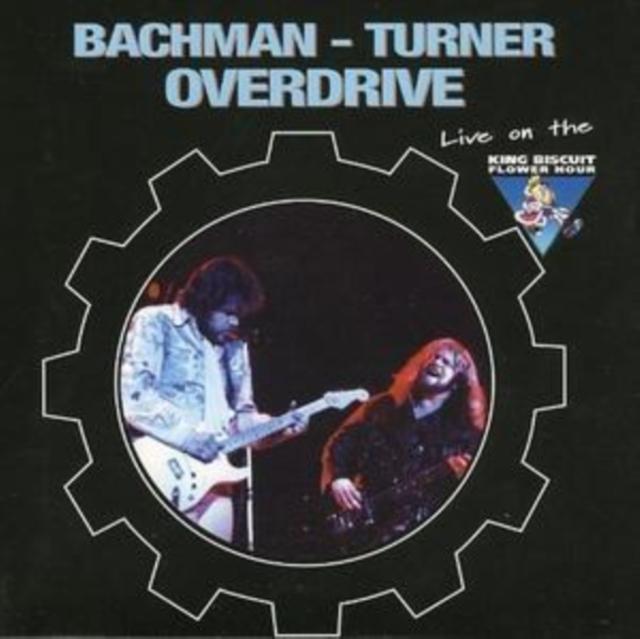 Bachman Turner Overdrive - Live On the King Biscuit Flower Hour - Cd