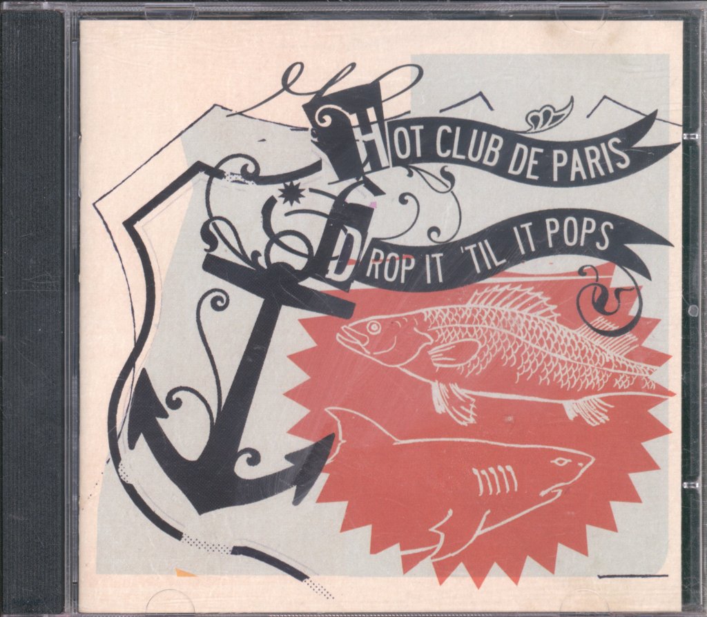 Hot Club De Paris - Drop It 'Til It Pops - Cd