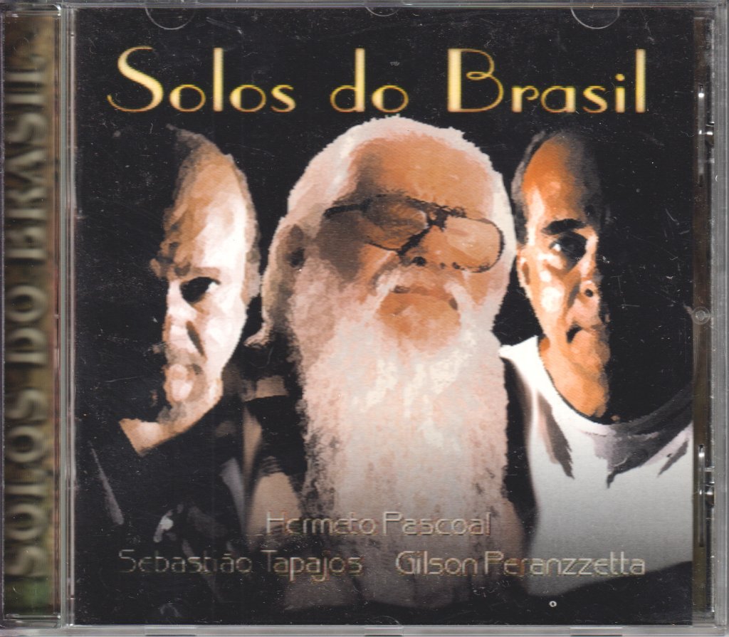 Hermeto Pascoal, Sebastiao Tapajos, Gilson Peranzzetta - Solos Do Brasil - Cd