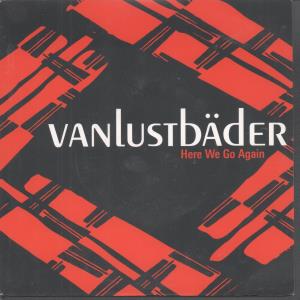 Vanlustbader - Here We Go Again - 7 Inch
