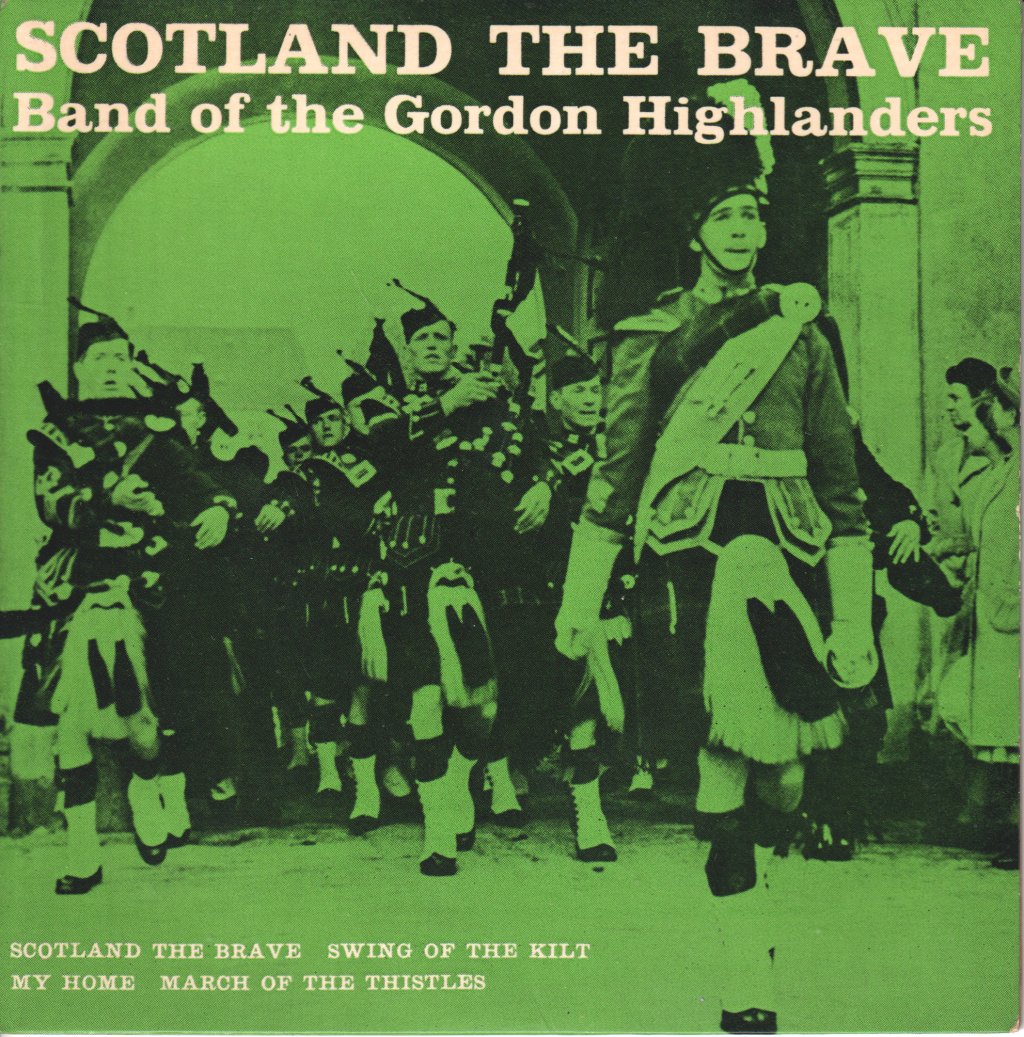 Band Of The Gordon Highlanders - Scotland The Brave - 7 Inch